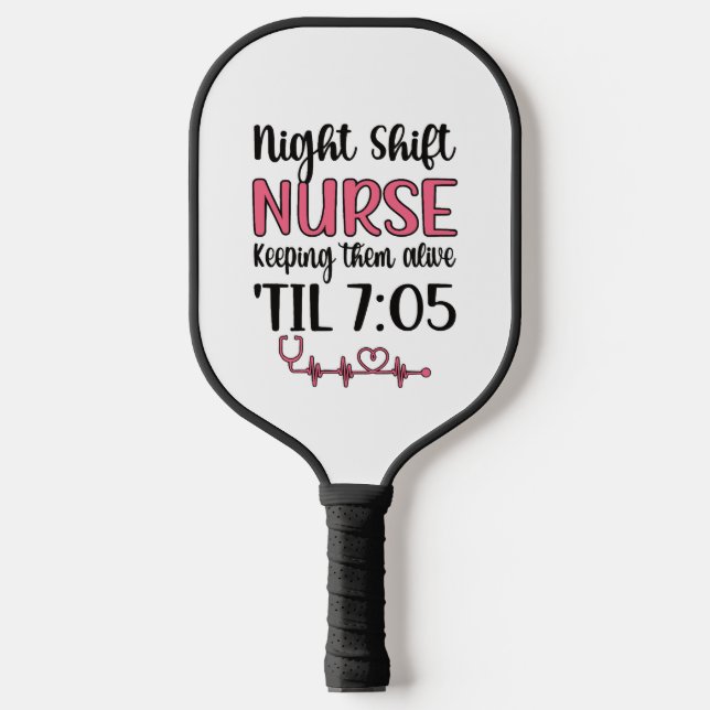 Night Shift Nurse Week Night Shift Nursing Funny  Pickleball Paddle (Front)