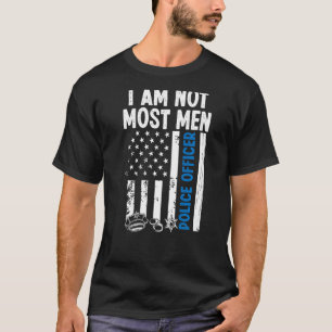 Night Shift Policeman not most men Overnight Polic T-Shirt