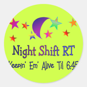 Night shift RT--Funny Respiratory Therapy Gifts Classic Round Sticker