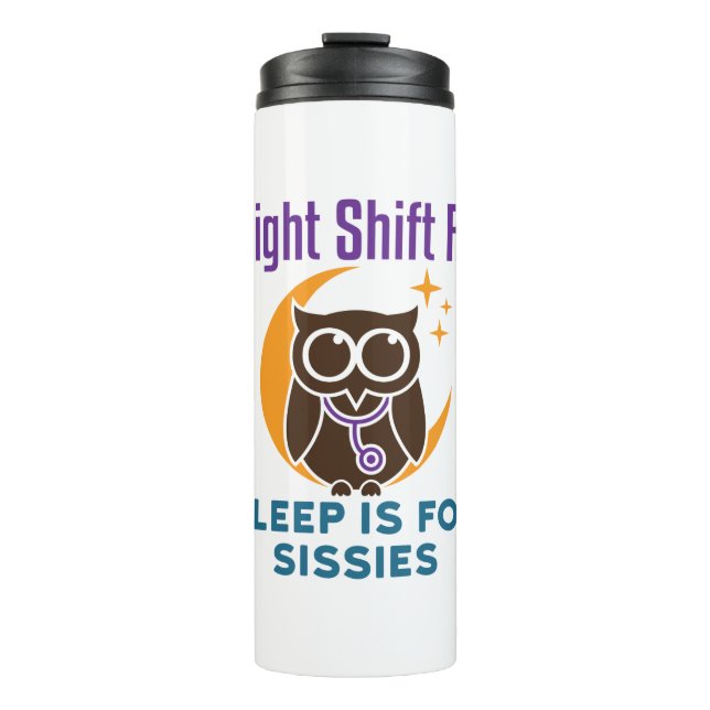 Night Shift RT Sleep Is for Sissies Thermal Tumbler (Front)