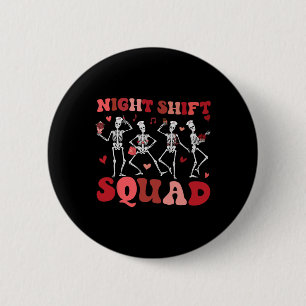 Night Shift Squad Nurses Funny Skeleton Dancing Va 2 Inch Round Button