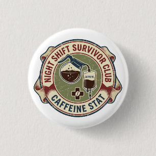 Night Shift Survivor Club Caffeine Nurse Coffee 1 Inch Round Button