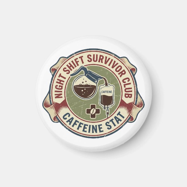 Night Shift Survivor Club Caffeine Nurse Coffee Magnet (Front)