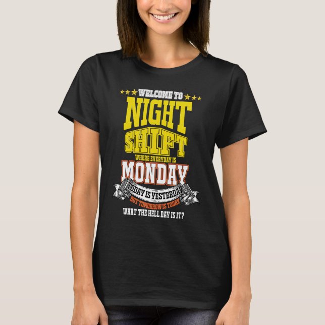 Night Shift Worker Overnight Midnight Shift Pun T-Shirt (Front)