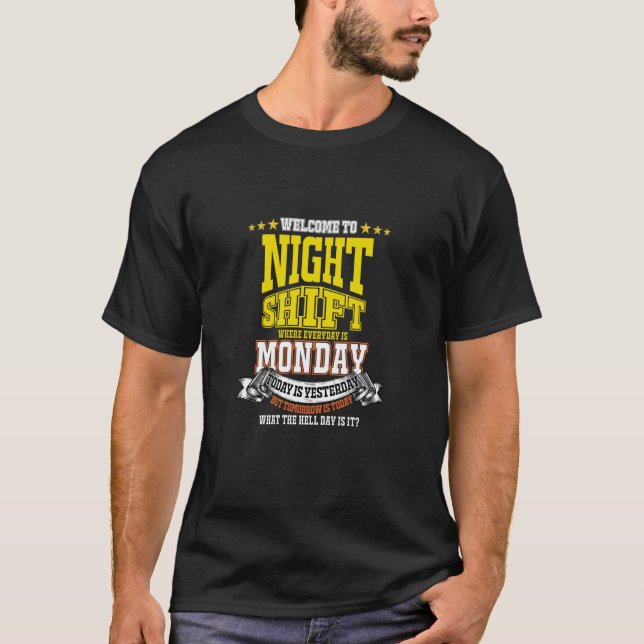 Night Shift Worker Overnight Midnight Shift Pun T-Shirt (Front)
