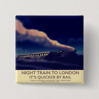 Night Train To London. 2 Inch Square Button