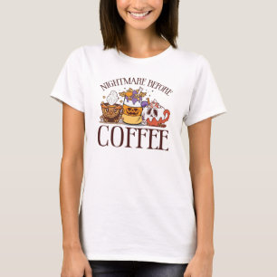 Nightmare Before Coffee - Halloween Coffee Brew T-Shirt