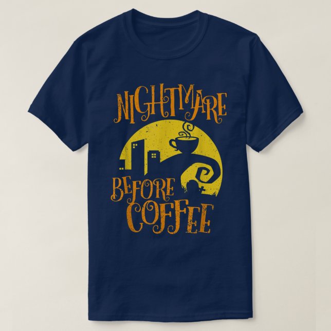 Nightmare Before Coffee T-shirt Funny Gifts for Me (Design Front)