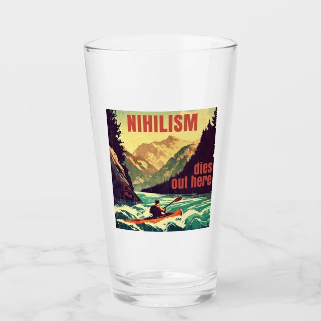 Nihilism Dies Out Here Kayaking Glass (Front)
