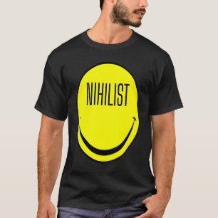 Nihilist Dark Humour Philosophy Ironic Nihilism T-Shirt