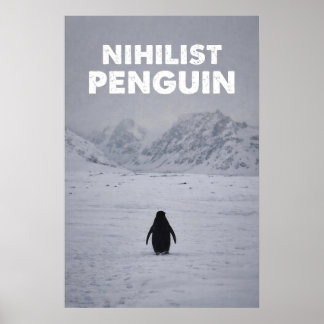 Nihilist Penguin | Existential & Absurd Humour Poster