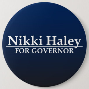 Nikki Haley for Governor 6 Inch Round Button