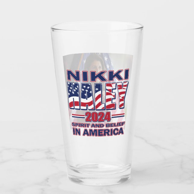 Nikki Haley for President - Spirit and Belief in A Glass (Front)