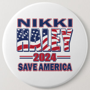 Nikki Haley Save America 6 Inch Round Button