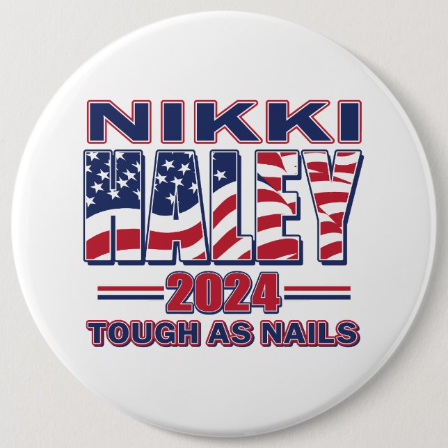 Nikki Haley Tough As Nails 6 Inch Round Button (Front)