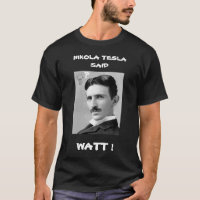 NIKOLA TESLA A DIT WATT T-shirt