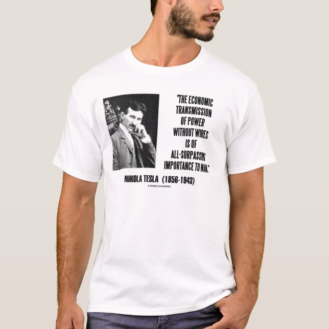Nikola Tesla Economic Transmission Of Power T-Shirt (Front)