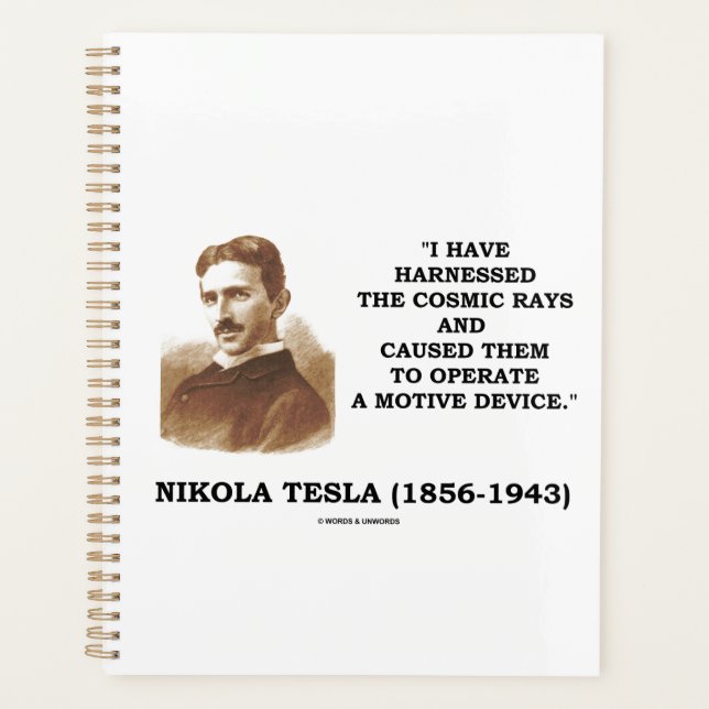 Nikola Tesla Harnessed Cosmic Rays Motive Device Planner (Front)