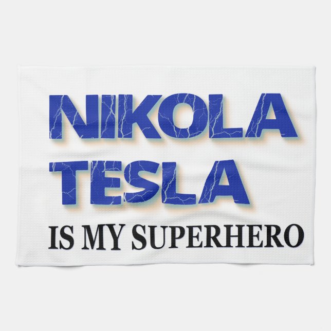 Nikola Tesla Is My Superhero Kitchen Towel (Horizontal)