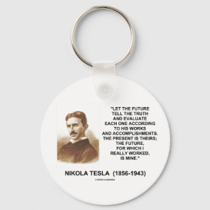 Nikola Tesla Let The Future Tell The Truth Quote Keychain