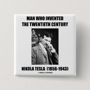 Nikola Tesla Man Who Invented The 20th Century 2 Inch Square Button