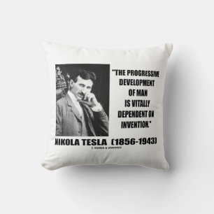 Nikola Tesla Progressive Development Of Man Quote Throw Pillow