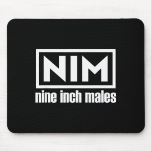 Nim Nine Inch Males Funny Mens  Mouse Pad