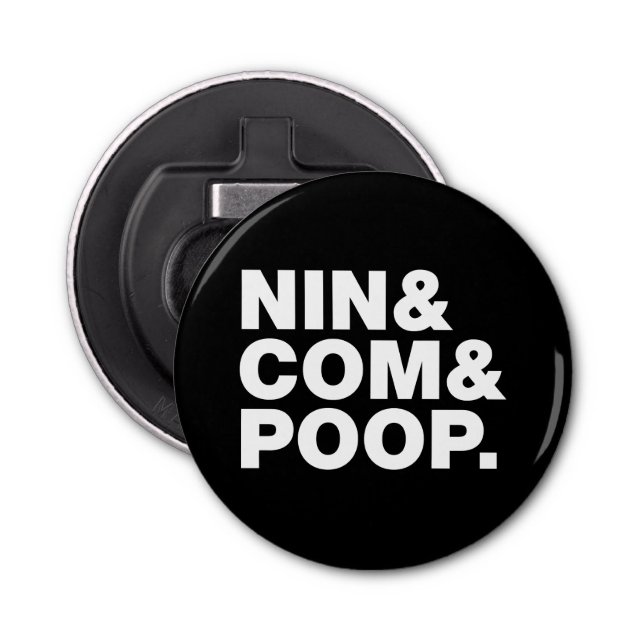 NIN & COM & POOP. BOTTLE OPENER (Front)