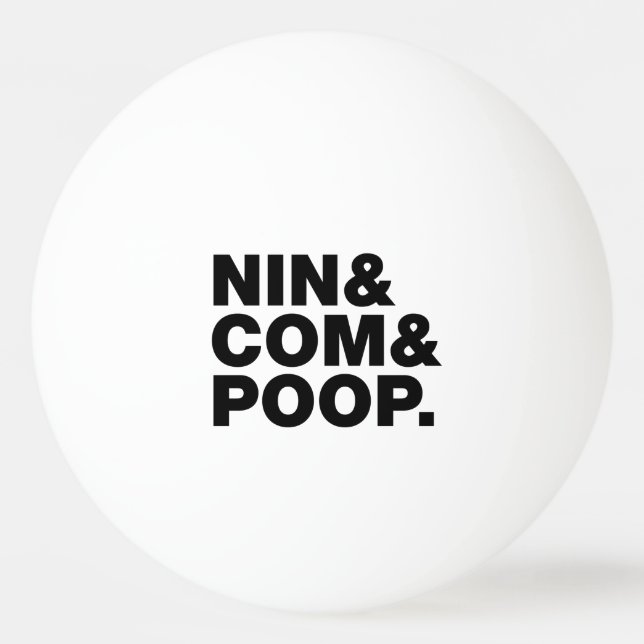 NIN & COM & POOP. PING PONG BALL (Front)