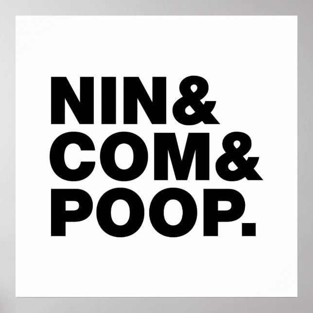 NIN & COM & POOP. POSTER (Front)