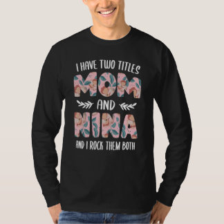 Nina for Women Cute I have two Titles Mom and Nin T-Shirt