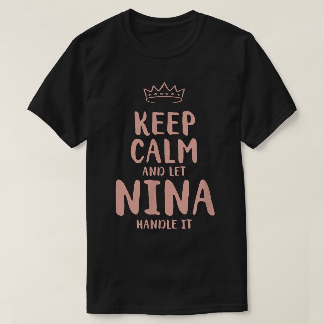 Nina Keep Calm Personalized Name Friends Funny Bud T-Shirt (Design Front)