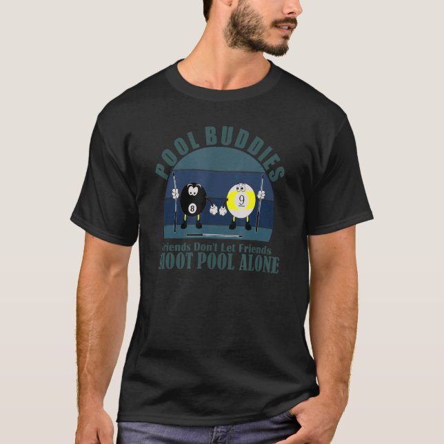 Nine Eight Ball Friends Don't Shoot Alone Pool T-Shirt (Front)