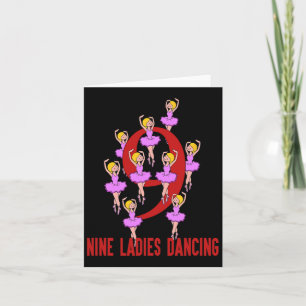 Nine Ladies Dancing Song 12 Days Christmas Tee  Card