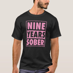 Nine Years Sober Recovering 9 Years Sobriety Anniv T-Shirt