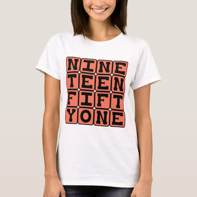 Nineteen Fifty One, Year 1951 T-Shirt (Front)