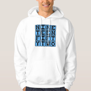 Nineteen Fifty Two, Year 1952 Hoodie