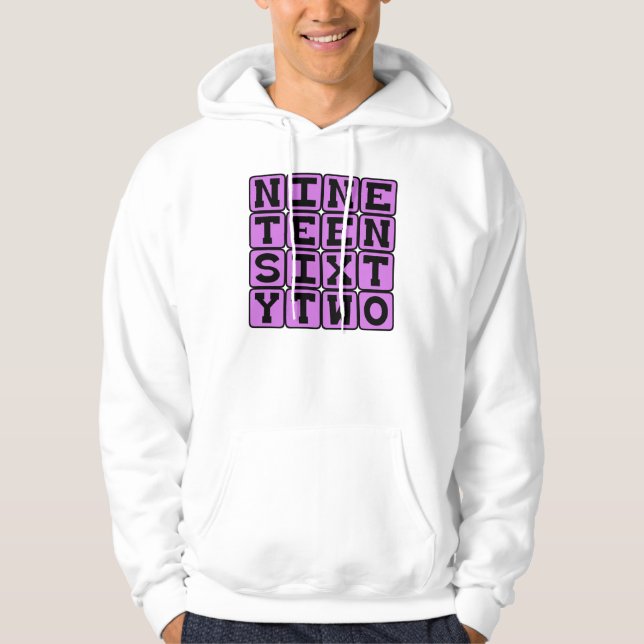 Nineteen Sixty Two, Year 1962 Hoodie (Front)