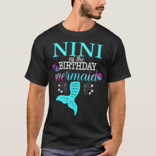Nini Of The Birthday Mermaid Matching Family  T-Shirt