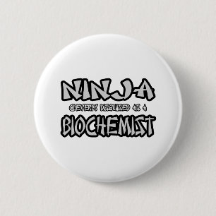 Ninja...Biochemist 2 Inch Round Button