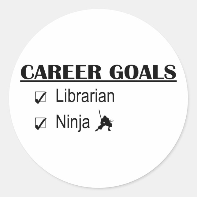 Ninja Career Goals - Librarian Classic Round Sticker (Front)