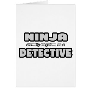 Ninja Cleverly Disguised As A Detective