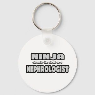 Ninja Cleverly Disguised As A Nephrologist Keychain