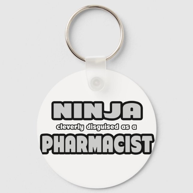 Ninja Cleverly Disguised As A Pharmacist Keychain (Front)