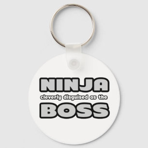 Ninja Cleverly Disguised As The Boss Keychain