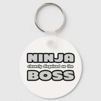Ninja Cleverly Disguised As The Boss Keychain