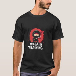 Ninja IN TRAINING Ninja T-Shirt