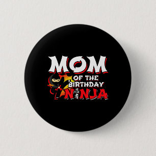 Ninja Party - Mom Of The Birthday Ninja - Birthday 2 Inch Round Button