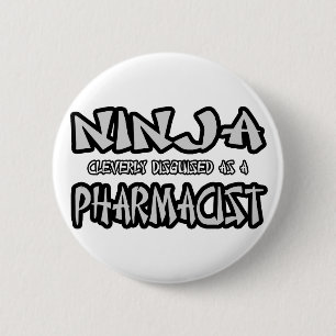 Ninja...Pharmacist 2 Inch Round Button