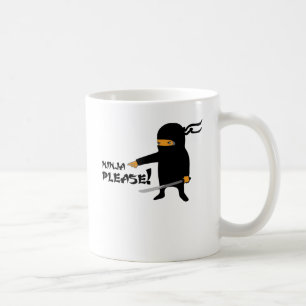 Ninja please! coffee mug